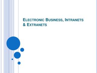 Electronic Business, Intranets & Extranets
