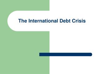 The International Debt Crisis