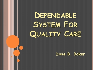 Dependable System For Quality Care