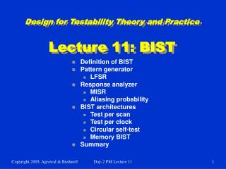 Design for Testability Theory and Practice Lecture 11: BIST