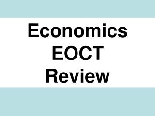 PPT - Economics EOCT Review PowerPoint Presentation - ID:1510090