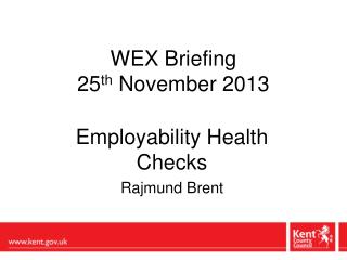 WEX Briefing 25 th November 2013