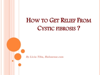 How to Get Relief From Cystic Fibrosis