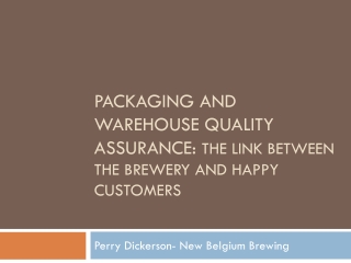 Packaging and Warehouse Quality Assurance: The Link between the Brewery and Happy Customers