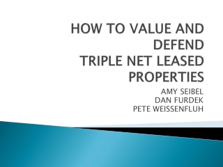 HOW TO VALUE AND DEFEND TRIPLE NET LEASED PROPERTIES