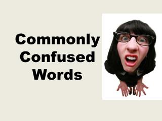 PPT - Commonly Confused Words PowerPoint Presentation - ID:376084