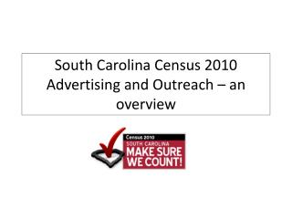 South Carolina Census 2010 Advertising and Outreach – an overview