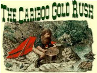 The Cariboo 			Gold Rush