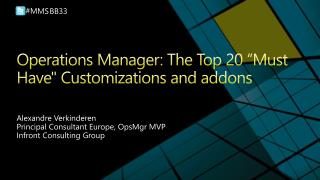 Operations Manager: The Top 20 “Must Have" Customizations and addons