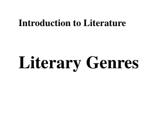 Introduction to Literature Literary Genres