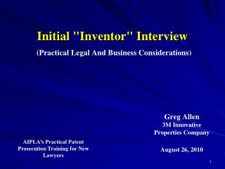 Initial "Inventor" Interview (Practical Legal And Business Considerations)
