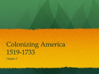Colonizing America 1519-1733