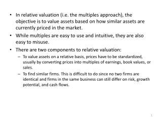 The strengths of relative valuation are also its weaknesses: