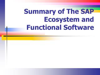 Summary of The SAP Ecosystem and Functional Software