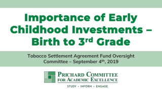 Importance of Early Childhood Investments – Birth to 3 rd Grade