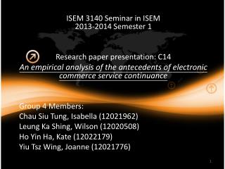ISEM 3120 ISEM 3140 Seminar in ISEM 2013-2014 Semester 1 Research paper presentation: C14