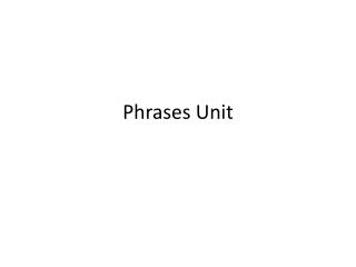 Phrases Unit
