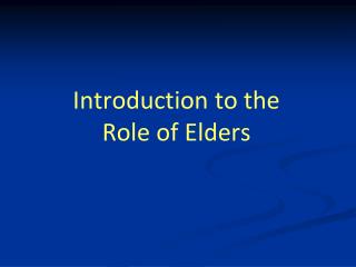 Introduction to the Role of Elders