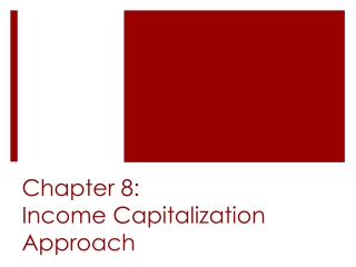 Chapter 8: Income Capitalization Approach