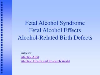 Fetal Alcohol Syndrome Fetal Alcohol Effects Alcohol-Related Birth Defects