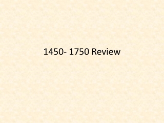 1450- 1750 Review