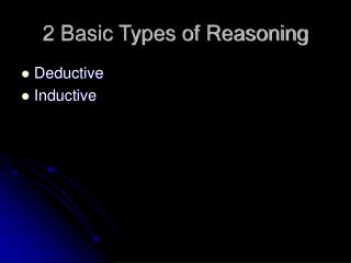 2 Basic Types of Reasoning