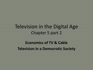 Television in the Digital Age Chapter 5 part 2
