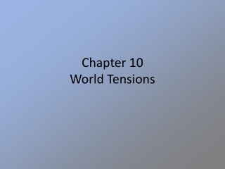 Chapter 10 World Tensions