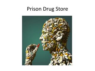 Prison Drug Store