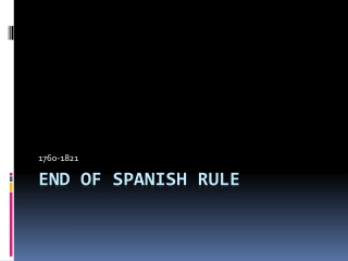 End of Spanish Rule