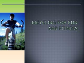 bicycling for fun and fitness