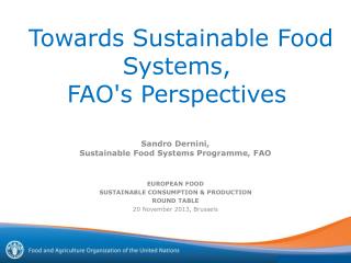 Towards Sustainable Food S ystems , FAO's Perspectives