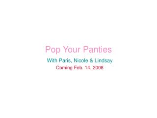 Pop Your Panties