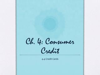 Ch. 4: Consumer Credit