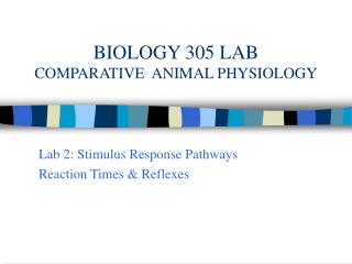 BIOLOGY 305 LAB COMPARATIVE ANIMAL PHYSIOLOGY