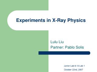 Experiments in X-Ray Physics