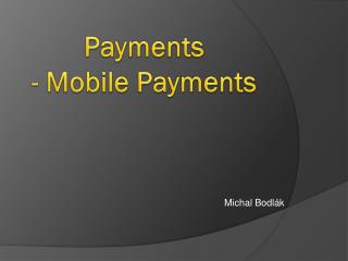 Payments - Mobile Payments