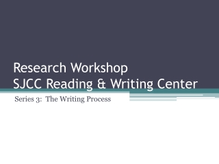 Research Workshop SJCC Reading & Writing Center
