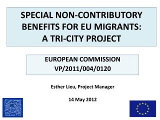SPECIAL NON-CONTRIBUTORY BENEFITS FOR EU MIGRANTS: A TRI-CITY PROJECT
