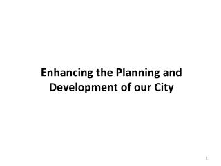 Enhancing the Planning and Development of our City