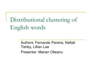 Distributional clustering of English words