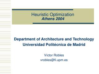 Heuristic Optimization Athens 2004