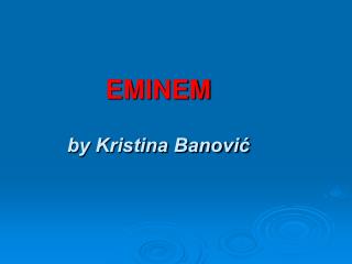 EMINEM by Kristina Banović