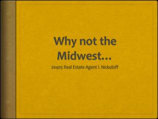 Why not the Midwest…