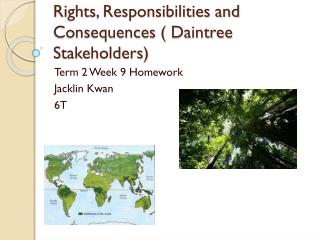 Rights, Responsibilities and Consequences ( Daintree Stakeholders)