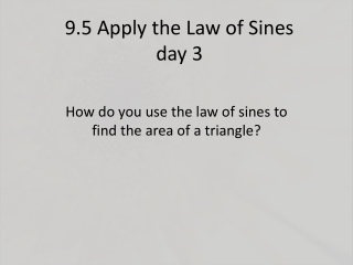 9.5 Apply the Law of Sines day 3