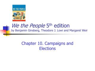 We the People 5 th edition by Benjamin Ginsberg, Theodore J. Lowi and Margaret Weir