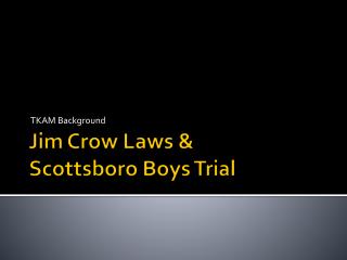 Jim Crow Laws & Scottsboro Boys Trial