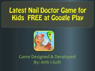 Latest Nail Doctor Game for Kids FREE at Google Play