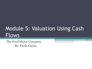 Module 5: Valuation Using Cash Flows
